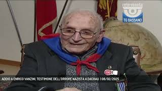 ADDIO A ENRICO VANZINI, TESTIMONE DELL'ORRORE NAZISTA A DACHAU  | 06/02/2025