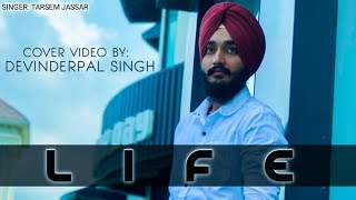 LIFE (REMAKE) VIDEO | TARSEM JASSAR || DEVINDER CREATIONS