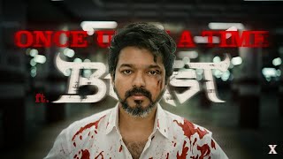 Once Upon A Time (from "Vikram") ft. Beast | Thalapathy Vijay | An Editor X Mashup |