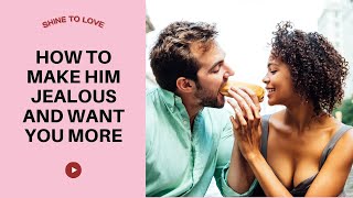 How to make your man jealous and want you more #jealous #attractyourpartner