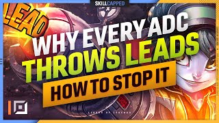 Why EVERY ADC THROWS their LEADS and HOW TO STOP IT - League of Legends