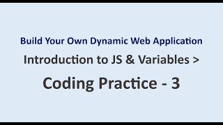 Coding Practice 3 | Introduction to JS & Variables |Build Your Own Dynamic Web Application | NxtWave