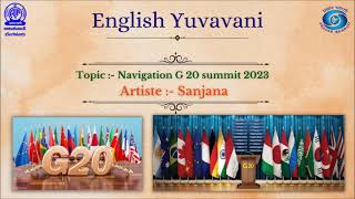 English Yuvavani ||Topic :- Navigation G 20 summit 2023 || Artiste :- Sanjana