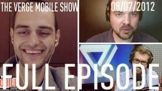 The Verge Mobile Show 011 - August 7th, 2012