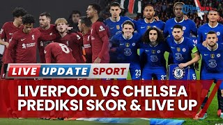 Prediksi Skor & Line Up Liverpool vs Chelsea: Potensi Debut Mudryk Bareng The Blues Berakhir Imbang