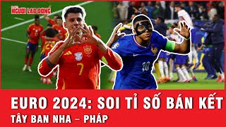 Euro 2024: Soi tỉ số bán kết Tây Ban Nha – Pháp | Ngoài đường piste