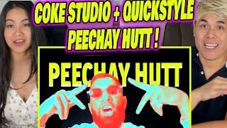 REACTION | Coke Studio x QuickStyle | Peechay Hutt | Official Dance Video