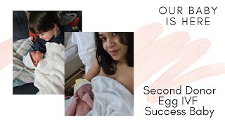 Donor Egg IVF Success - Our Baby is here - Pregnancy to birth journey