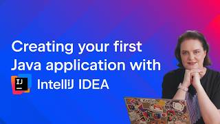 Creating your first Java application with IntelliJ IDEA
