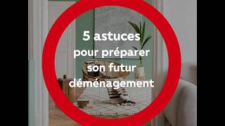 5 astuces pour preparer son futur demenagement