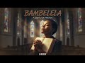 Kelvin Momo x Dj Njebza  - Bambelela (Official Audio) ft 
