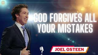 God Forgives All Your Mistakes  -  Joel Osteen Sermons 2024