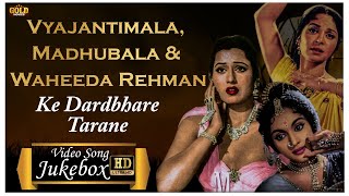 Vyajantimala, Madhubala & Waheeda Rehman Ke Dardbhare Tarane Video Songs Jukebox - HD Hindi Old