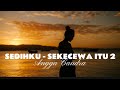 Angga Candra - Sedihku - Sekecewa Itu 2 (Lirik) | @EdexLyrics22