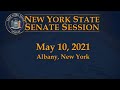 New York State Senate Session - 05/10/21