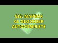 GIS: Mapbox GL geocoder autocomplete