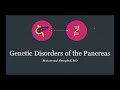 Genetic Pancreatic Disorders - Mohammad Almeqdadi