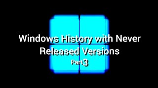 Windows History with Never Released Versions 1 Day Edition (Part 3)