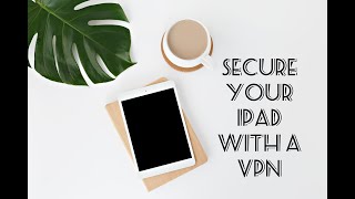 KeepSolid VPN Unlimited: How to Set Up VPN on iPad – Best VPN 2020