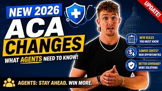 NEW 2026 ACA Changes Agents NEED to Know