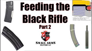 Feeding the Black Rifle - Part 2