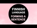 LEARN FINNISH | HOW TO FORM A SENTENCE - 15 STRUCTURES