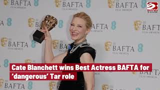 Cate Blanchett wins Best Actress BAFTA for ‘dangerous’ Tar role