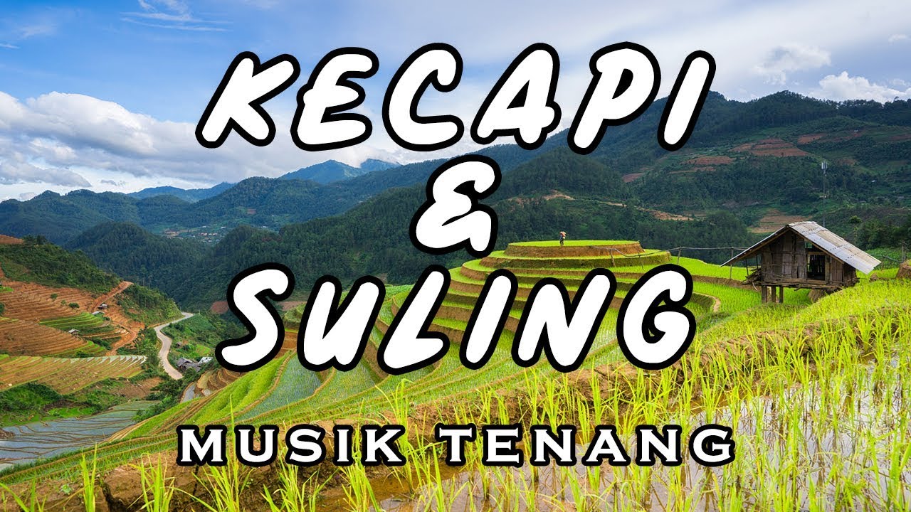 Kecapi Dan Suling Sunda - Musik Tenang Dan Adem Instrumental - YouTube