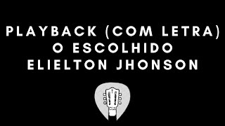 O Escolhido | Playback com Letra | Elielton Jhonson #louvor #hino #playbackcomletra #oescolhido
