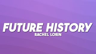 Rachel Lorin - Future History (Lyrics)