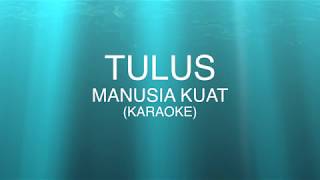 TULUS - Manusia Kuat Karaoke | Female Version (Cover) High Quality