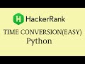 How To Solve Time Conversion HackerRank Problem in Python