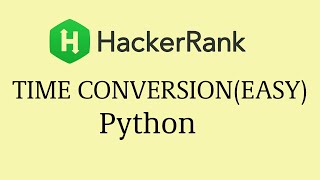 How To Solve Time Conversion HackerRank Problem in Python