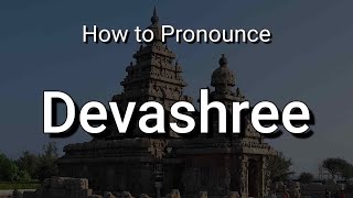 How to Pronounce Devashree