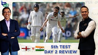 Cricbuzz Chatter: #ENGvIND, 5th Test, Day 2 Review ft. Harsha Bhogle & Michael Vaughan