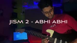 Jism 2 - Abhi Abhi Toh Mile Ho | Guitar Solo Cover |
