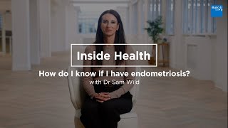 How do I know if I have endometriosis? | Inside Health | Bupa Health