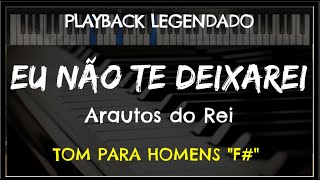 🎤 Eu Não Te Deixarei (PLAYBACK LEGENDADO - TOM MASCULINO \