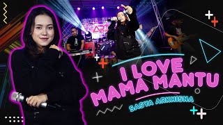 Download Lagu SASYA ARKHISNA I LOVE MAMA MANTU... MP3 Gratis
