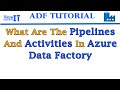 What Are The Pipelines and Activities in Azure Data Factory - ADF Tutorial 2021