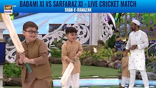 Badami XI Vs Sarfaraz XI - Live Cricket Match - Shan-e-Ramazan