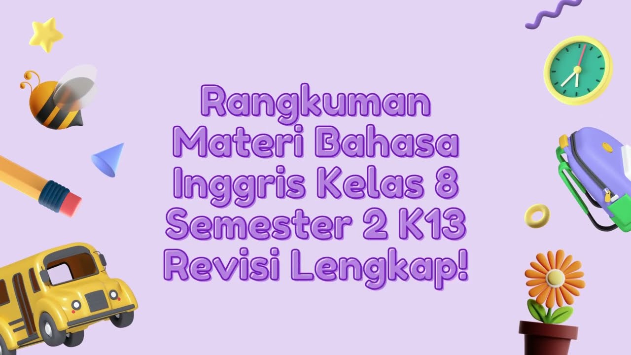 RANGKUMAN MATERI BAHASA INGGRIS KELAS 8 SEMESTER 2 K13 REVISI LENGKAP ...