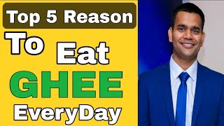 Top 5 Reasons To Eat Ghee Everyday | Benefits of eating ghee everyday