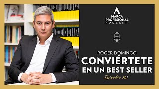 Cómo 📖 ESCRIBIR Y PUBLICAR tu LIBRO [Método MAPEA] I Roger Domingo I Marca Profesional Podcast #201