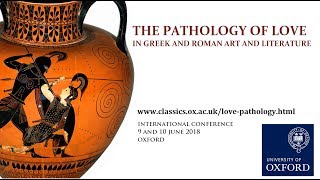 The Pathology of Love in Greek and Roman Art and Literature