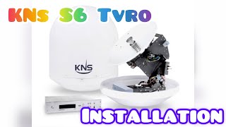 KNS S6 TVRO INSTALLATION \u0026 COMMISSIONING