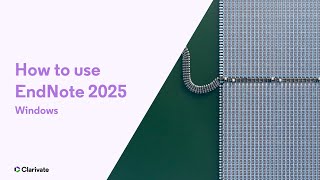 How to use EndNote 2025 in three minutes (Windows)