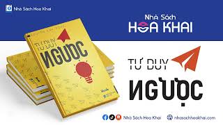 [Sách Nói] TƯ DUY NGƯỢC | Chìa Khóa để Thành Công - Hoa Khai Audiobook