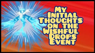 My Initial Thoughts on the Wishful Drops Event