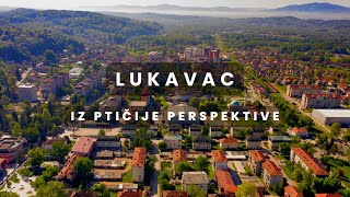 LUKAVAC - IZ PTIČIJE PERSPEKTIVE